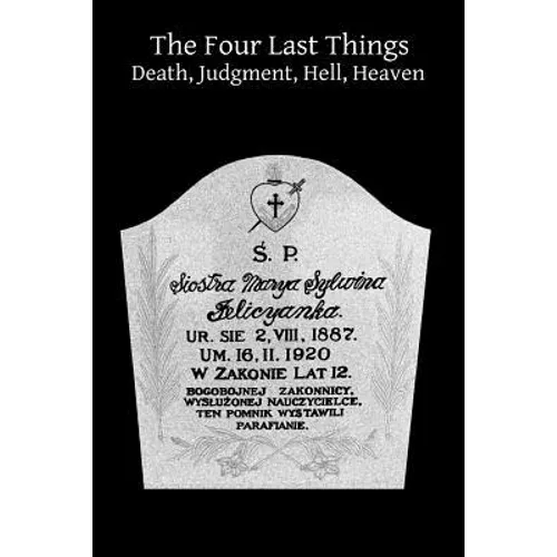 The Four Last Things Death, Judgment, Hell, Heaven
