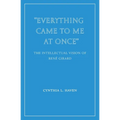 "Everything Came to Me at Once": the Intellectual Vision of René Girard