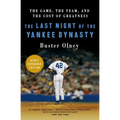 The Last Night of the Yankee Dynasty: The Game, the Team, and the Cost of Greatness