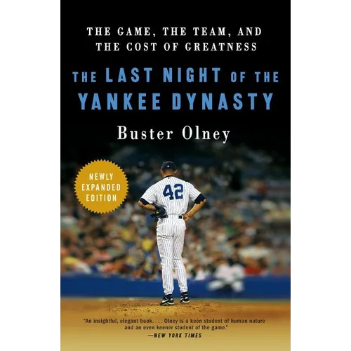 The Last Night of the Yankee Dynasty: The Game, the Team, and the Cost of Greatness