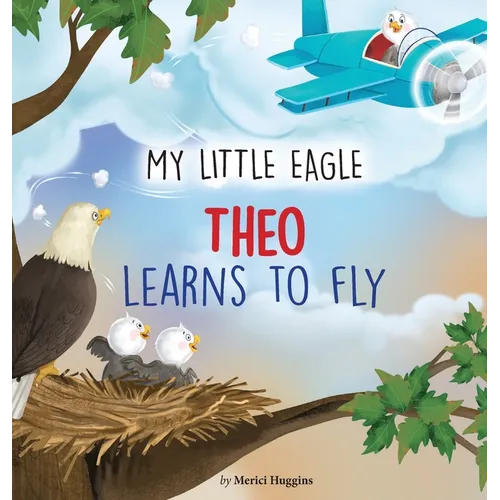 My Little Eagle: Theo Learns to Fly