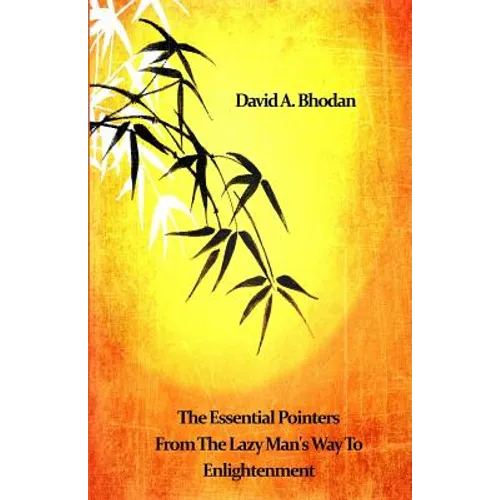 The Essential Pointers From The Lazy Man's Way To Enlightenment