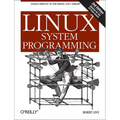 Linux System Programming: Talking Directly to the Kernel and C Library