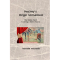 Hockey's Origin Unmasked: The hidden hand covering a Native source