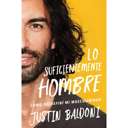 Man Enough \ Lo Suficientemente Hombre: Cómo Desdefiní Mi Masculinidad