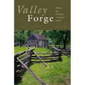Valley Forge: Making and Remaking a National Symbol