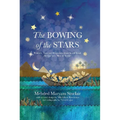 The Bowing of the Stars: A Telling of Moments from the Life of Prophet Yusuf (Pbuh)