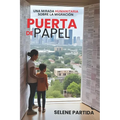 Puerta de Papel: Una mirada humanitaria sobre la migracion