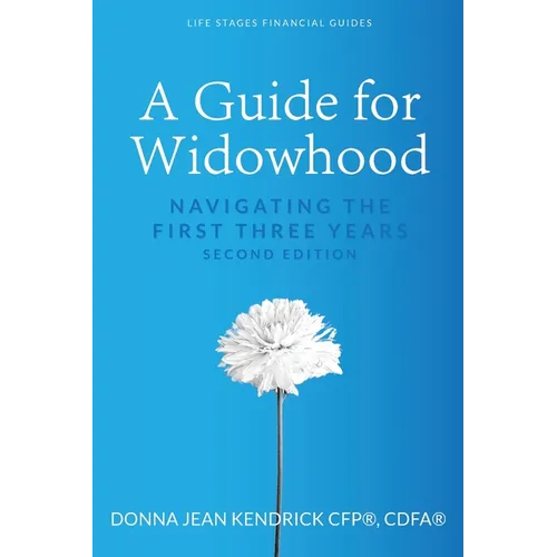 A Guide for Widowhood: Navigating the First Three Years