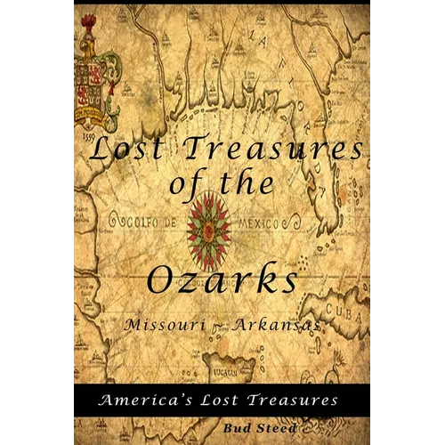 Lost Treasures of the Ozarks: Missouri - Arkansas