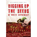 Digging Up the Seeds of white Supremacy