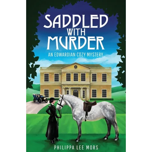 Saddled with Murder: An Edwardian Cozy Mystery