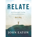 Relate: Build Meaningful, Trusting, & Lasting Relationships...God's Way