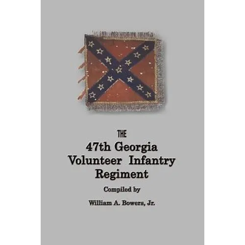 History of the 47th Georgia Volunteer Infantry Regiment