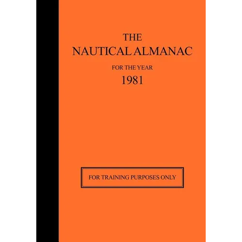 The Nautical Almanac for the Year 1981: For Training Purposes Only