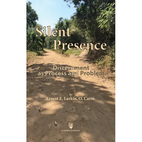 Silent Presence: Discernment as Process and Problem
