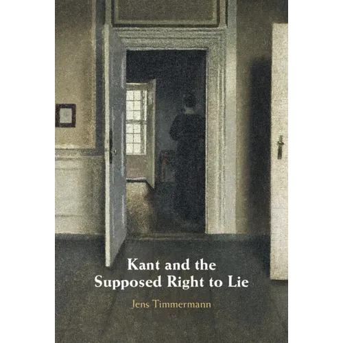 Kant and the Supposed Right to Lie