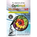 In Search of the Optimal Human Diet: A Layperson's Guide to Nutritional Science