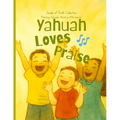 Yahuah Loves Praise