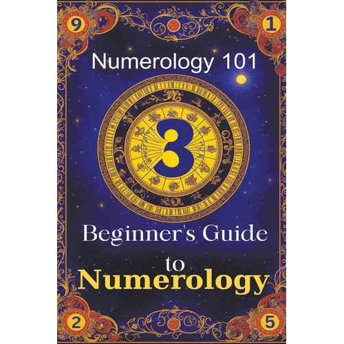Numerology 101 Beginner's Guide to Numerology