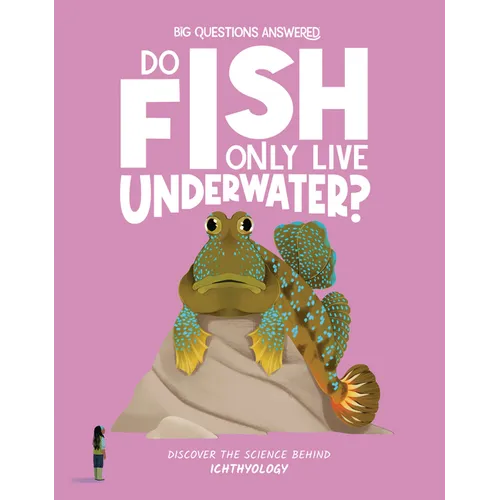 Do Fish Only Live Underwater?: Discover the Science Behind Ichthyology