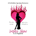 Smoke Show: A Forbidden Age Gap Romance