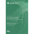 Sticking with STEM: Who Comes, Who Stays, Who Goes, and Why?