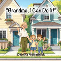 "Grandma, I Can Do It!"