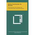 With Napoleon In Russia: The Memoirs Of General De Caulaincourt, Duke Of Vicenza