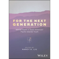 For the Next Generation: Mental Health in Asian American, Native Hawaiian, and Pacific Islander Youth