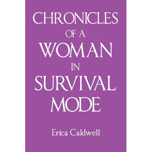 Chronicles of a Woman in Survival Mode