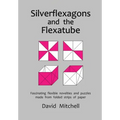 Silverflexagons and the Flexatube