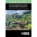 One Health Case Studies: Practical Applications of the Transdisciplinary Approach