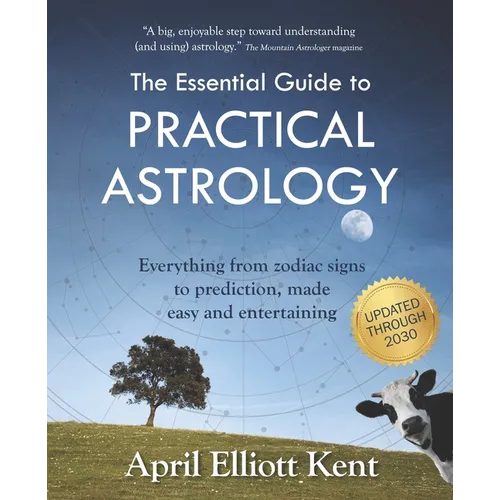 The Essential Guide to Practical Astrology: Everything from zodiac signs to prediction, made easy and entertaining