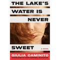 The Lake's Water Is Never Sweet