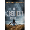 The Obedient Daughter: A Story of Triumph and Healing