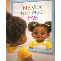Never Too Much Me