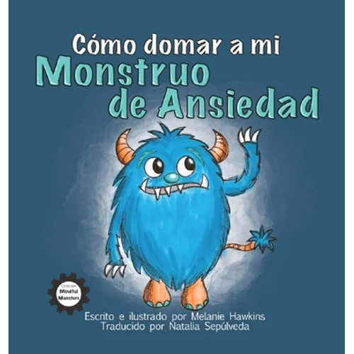 Cómo Domar a Mi Monstruo de Ansiedad