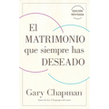 El Matrimonio Que Siempre Has Deseado, Ed Rev. (the Marriage You've Always Wanted, REV Ed)