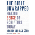 The Bible Unwrapped: Making Sense of Scripture Today