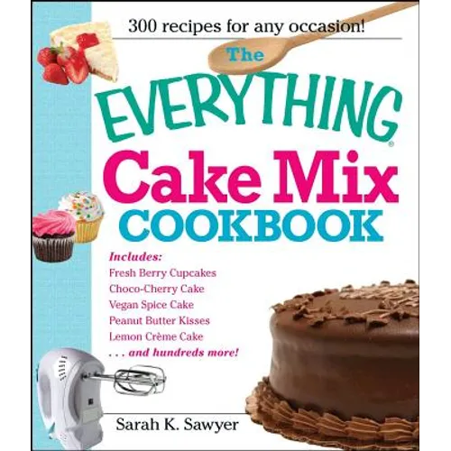 The Everything Cake Mix Cookbook