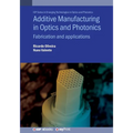 Additive Manufacturing in Optics and Photonics: Fabrication and applications
