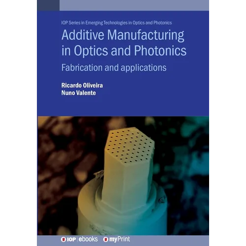 Additive Manufacturing in Optics and Photonics: Fabrication and applications