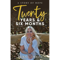 Twenty Years & Six Months: A Story of Hope