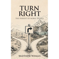 Turn Right: The Pursuit of Noble Things