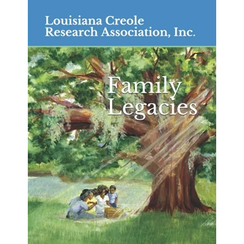 Family Legacies: Our History Told Through Stories and Tributes
