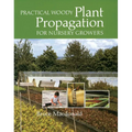 Practical Woody Plant Propagation for Nursery Growers