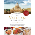 The Vatican Cookbook: 500 Years of Classic Recipes, Papal Tributes, and Exclusive Images of Life and Art at the Vatican