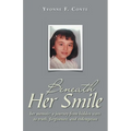 Beneath Her Smile: her memoir; a journey from hidden scars to truth, forgiveness, and redemption