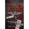 Trophy Kill: The Shall We Dance Murder